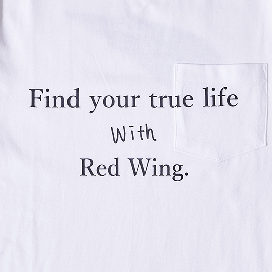 Find your true life T-shirt / Center-print White | レッドウィング